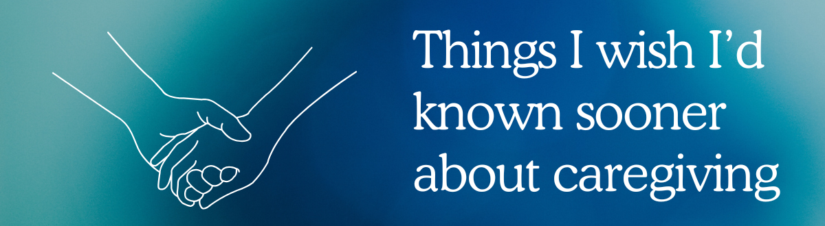 5 Things I wish I’d known sooner about caregiving with barabara graff (1200 x 630 px) (1200 x 630 px) (1200 x 330 px) (1)