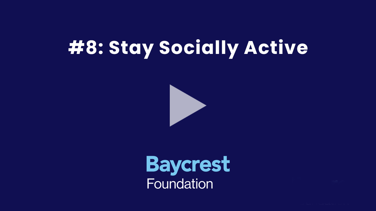 8 Stay Socially Active Dr. Howard Chertkow Tip #8